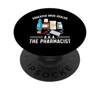 Educated Drug Dealer AKA The Pharmacist Funny Pharmacy Tech PopSockets Adhesive PopGrip