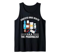 Educated Drug Dealer AKA The Pharmacist Funny Pharmacy Tech Tank Top