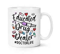 Educated Drug Dealer Doctor Life 10oz Mug Cup