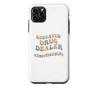 Educated Drug Dealer Funny Anesthesiologist Anesthesia Dr. Case for iPhone 11 Pro Max