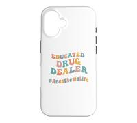 Educated Drug Dealer Funny Anesthesiologist Anesthesia Dr. Case for iPhone 16