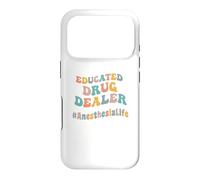 Educated Drug Dealer Funny Anesthesiologist Anesthesia Dr. Case for iPhone 17 Pro