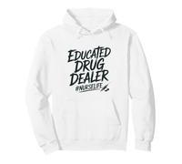 Educated Drug Dealer Nurse Life Pullover Hoodie
