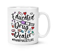 Educated Drug Dealer Pharmacist Life 10oz Mug Cup