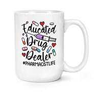 Educated Drug Dealer Pharmacist Life 15oz Large Mug Cup