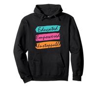 Educated, Empowered, Unstoppable Pullover Hoodie