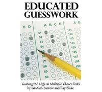 Educated Guesswork: Gaining the Edge in Multiple Choice Tests