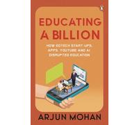 Educating a Billion: How EdTech Start-ups, Apps, YouTube and AI Disrupted Education