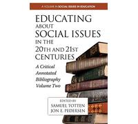 Educating About Social Issues in the 20th and 21st Centuries: A Critical Annotated Bibliography Volume Two (HC) (Research in Curriculum and Instruction): 2