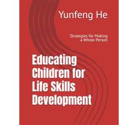 Educating Children for Life Skills Development: Strategies for Making a Whole Person