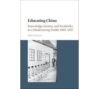 Educating China – Knowledge, Society and Textbooks in a Modernizing World, 1902-1937