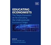 Educating Economists: The Teagle Discussion on Re-evaluating the Undergraduate Economics Major