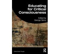 Educating for Critical Consciousness (Critical Social Thought)