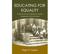 Educating for Equality: A History of Two Progressive Schools Committed to Social Justice