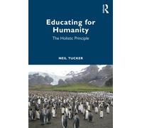 Educating for Humanity : The Holistic Principle