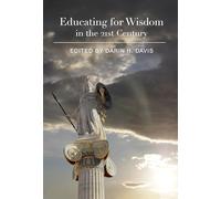 Educating for Wisdom in the 21st Century