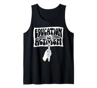 Educating is Activism Teacher Appreciation Social Education Tank Top