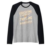 Educating is Important But Twirling is Importanter Baton Raglan Baseball Tee