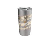 Educating is Important But Twirling is Importanter Baton Stainless Steel Insulated Tumbler