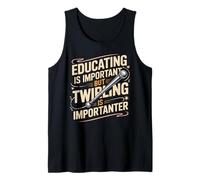 Educating is Important But Twirling is Importanter Baton Tank Top