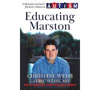 Educating Marston: A Mother and Son's Journey Through Autism