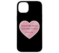 Educating Minds Touching Hearts School Teacher Educator Case for iPhone 14 Plus