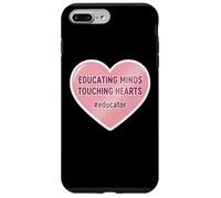 Educating Minds Touching Hearts School Teacher Educator Case for iPhone 7 Plus/8 Plus
