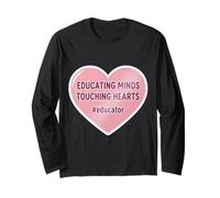 Educating Minds Touching Hearts School Teacher Educator Long Sleeve T-Shirt