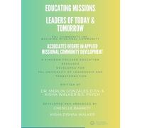 Educating Missions Leaders of Today and Tomorrow: For the Associate's Degree in Applied Missional Community Development