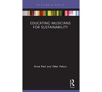 Educating Musicians for Sustainability (ISME Series in Music Education)