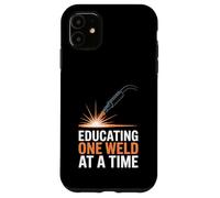 Educating One Weld At A Time Instructor Case for iPhone 11