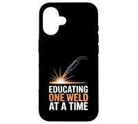 Educating One Weld At A Time Instructor Case for iPhone 16