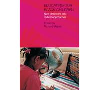 Educating Our Black Children: New Directions and Radical Approaches