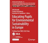 Educating Pupils for Environmental Sustainability in Europe: Findings from TIMSS 2023 Data (IEA Research for Education, 18)
