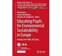 Educating Pupils for Environmental Sustainability in Europe: Findings from TIMSS 2023 Data (IEA Research for Education, 18)