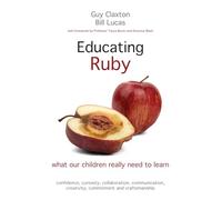 Educating Ruby: What Our Children Really Need to Learn