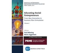 Educating Social Entrepreneurs, Volume I : From Idea Generation to Business Plan Formulation