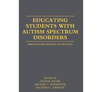 Educating Students with Autism Spectrum Disorders – Research-Based Principles and Practices