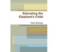 Educating the Elephant's Child