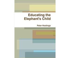 Educating the Elephant's Child