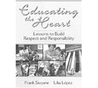 Educating the Heart: Lessons to Build Respect and Responsibility
