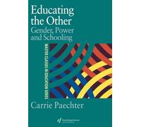 Educating the Other: Gender, Power and Schooling (Master Classes in Education)