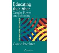 Educating the Other: Gender, Power and Schooling (Master Classes in Education)