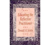 Educating the Reflective Practitioner : Toward a New Design for Teaching and Learning in the Professions