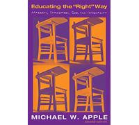 Educating the Right Way: Markets, Standards, God, and Inequality