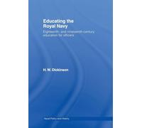 Educating the Royal Navy: 18th and 19th Century Education for Officers (Cass Series: Naval Policy and History)