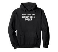 Educating Tiny Tornadoes Daily. Pullover Hoodie