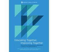 Educating Together, Improving Together : Harmonizing Interprofessional Approaches to Address the Opioid Epidemic