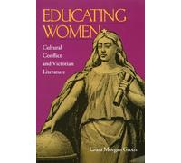 Educating Women: Cultural Conflict and Victorian Literature