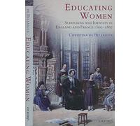 Educating Women: Schooling and Identity in England and France, 1800-1867